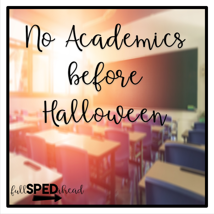 No Academics before Halloween.