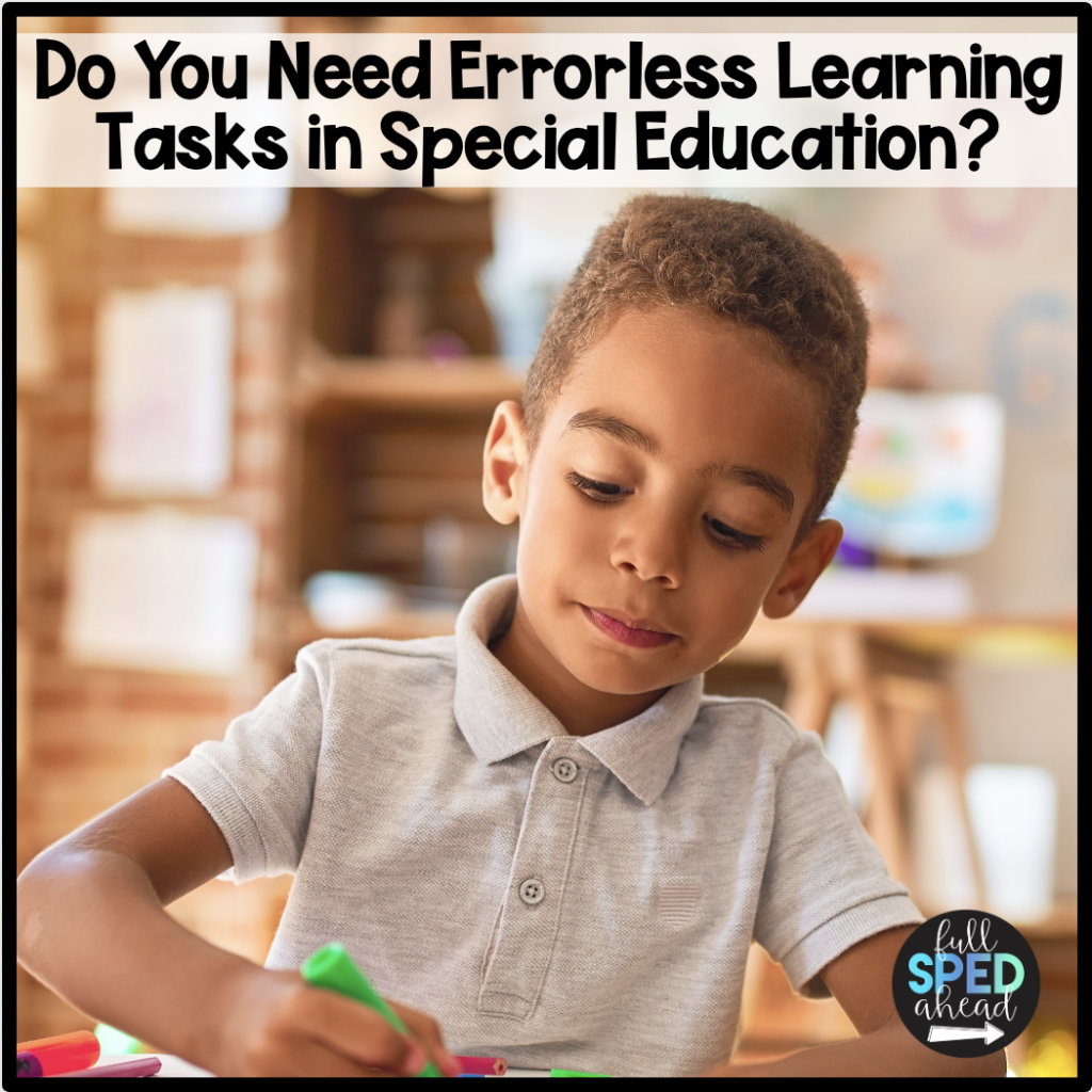 Do You Need Errorless Learning Tasks in Special Education?