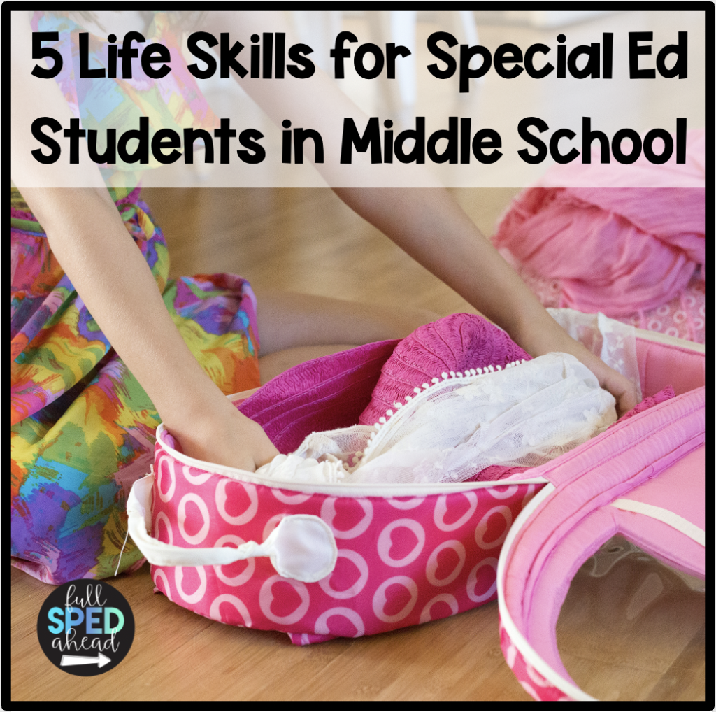 5-life-skills-for-special-ed-students-in-middle-school-full-sped-ahead