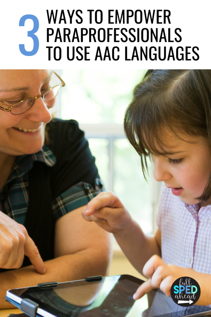 3 Ways to Empower Paraprofessionals to Use AAC Languages