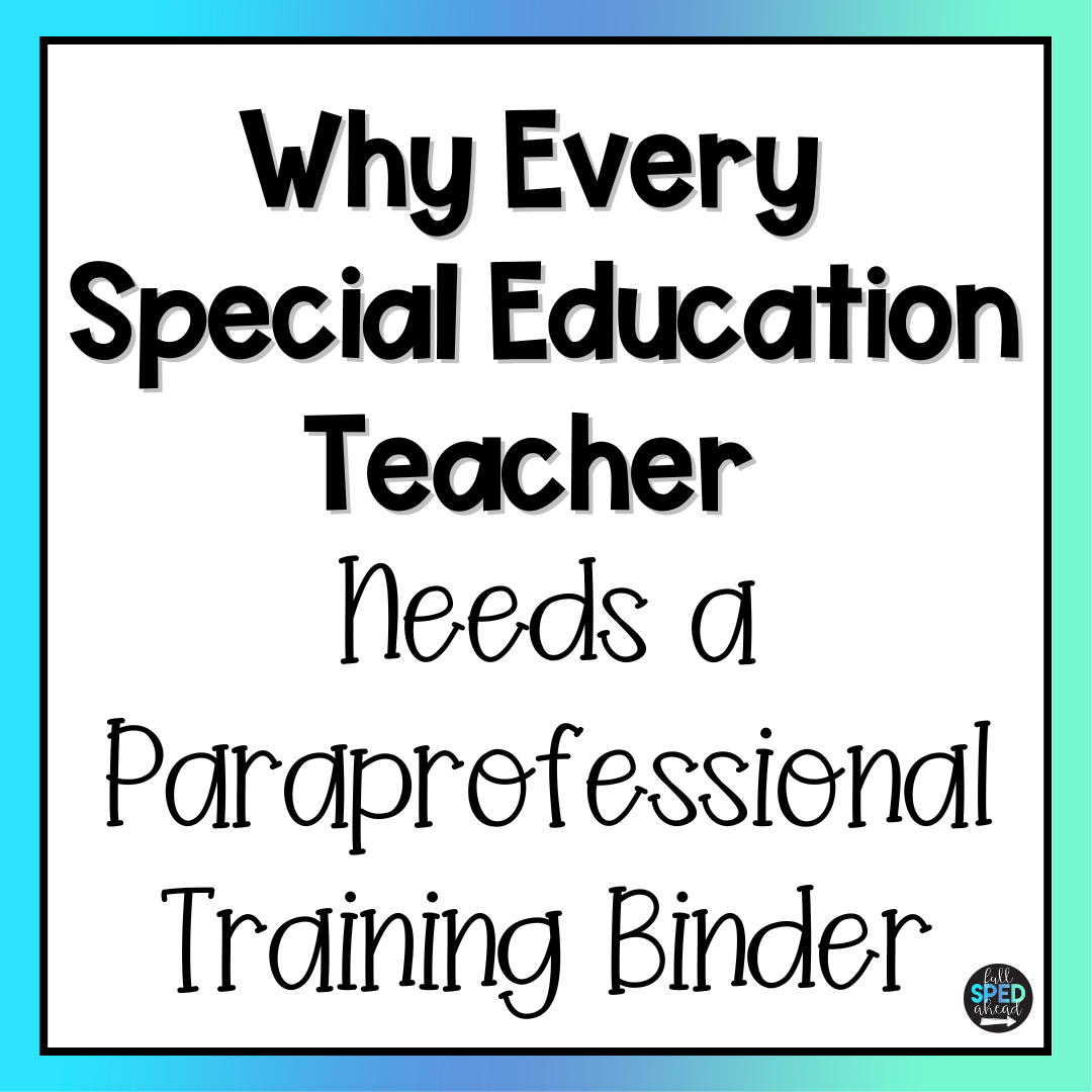 Why Every Special Education Teacher Needs a Paraprofessional Training Binder